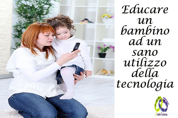 Consigli su come educare un bambino ad un sano uso della tecnologia